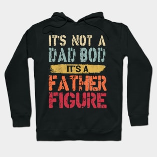 It's Not A Dad Bod It's A Father Figure Hoodie